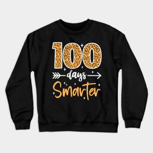 Leopard 100Th Day Of School Teacher Kids 100 Days Smarter Crewneck Sweatshirt